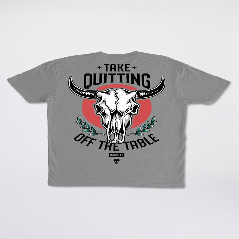 3 Of 7 Take Quitting Off The Table Tee